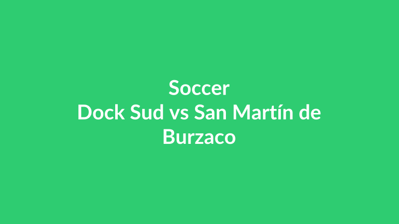 Dock Sud vs San Martín de Burzaco