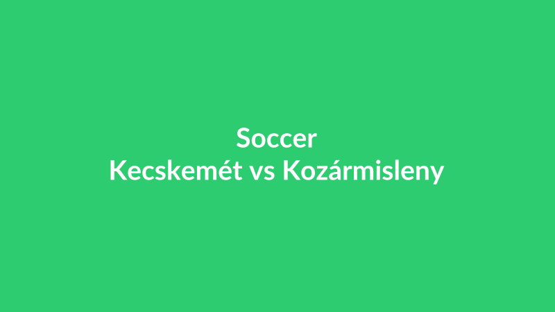 Kecskemét vs Kozármisleny