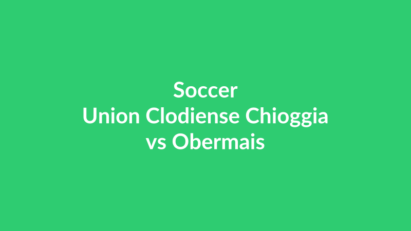 Union Clodiense Chioggia vs Obermais