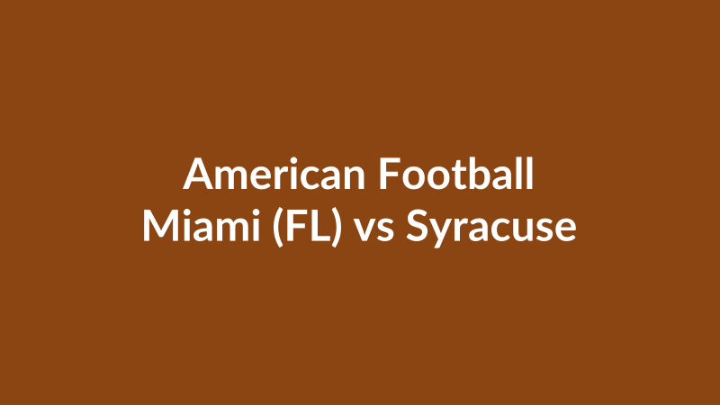 Miami (FL) vs Syracuse