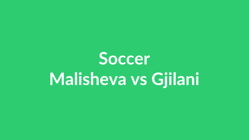Malisheva vs Gjilani