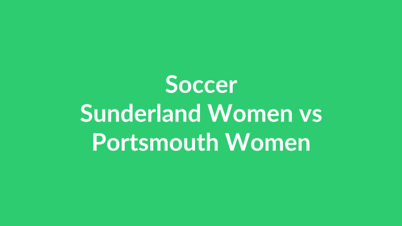 Sunderland Women vs Portsmouth Women
