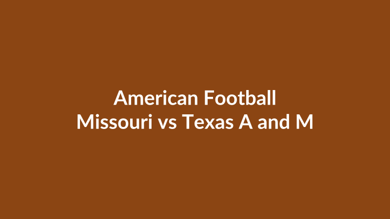 Missouri vs Texas A and M