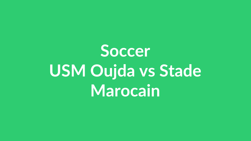 USM Oujda vs Stade Marocain