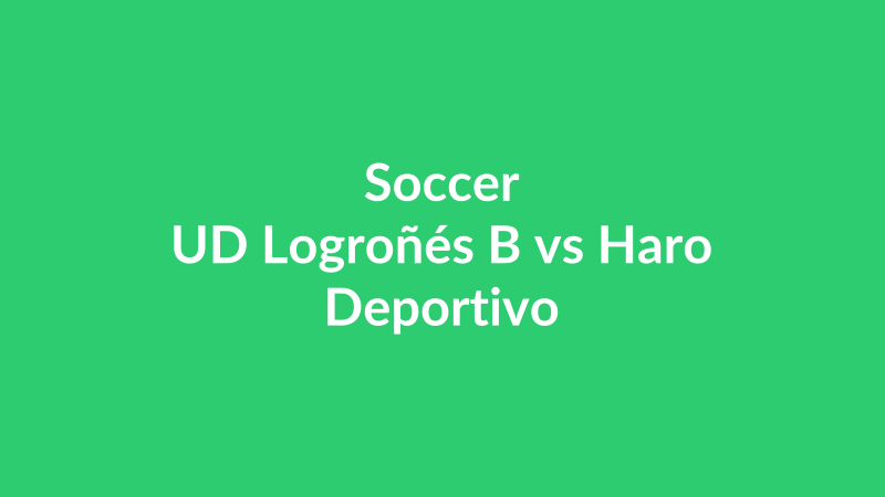 UD Logroñés B vs Haro Deportivo