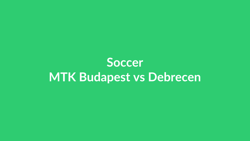 MTK Budapest vs Debrecen