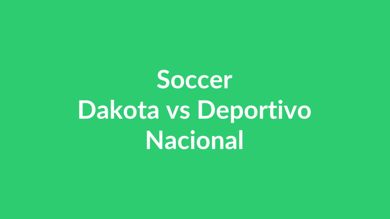 Dakota vs Deportivo Nacional