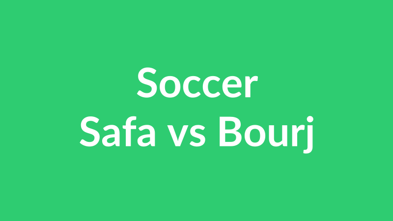 Safa vs Bourj