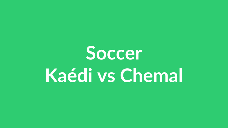 Kaédi vs Chemal