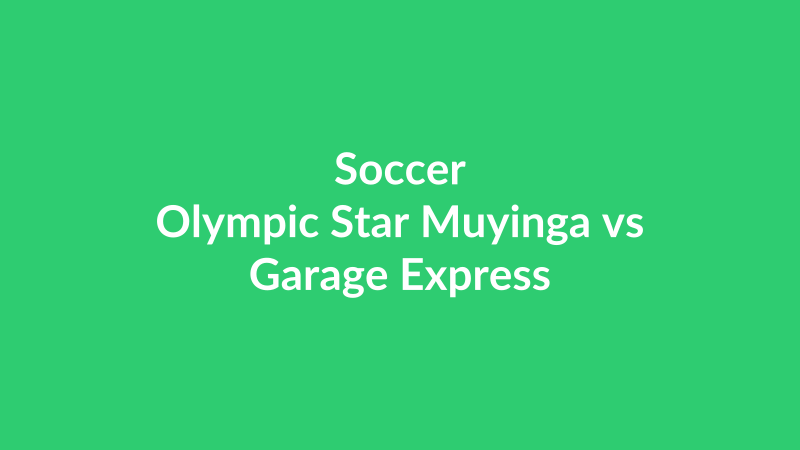 Olympic Star Muyinga vs Garage Express