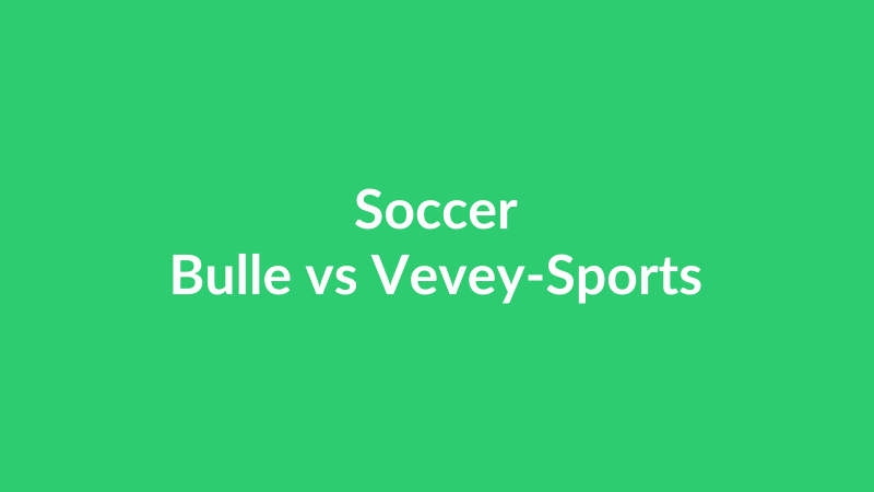 Bulle vs Vevey-Sports