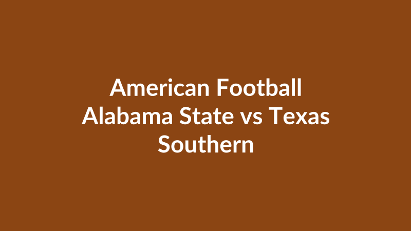 Alabama State vs Texas Southern