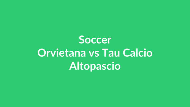 Orvietana vs Tau Calcio Altopascio