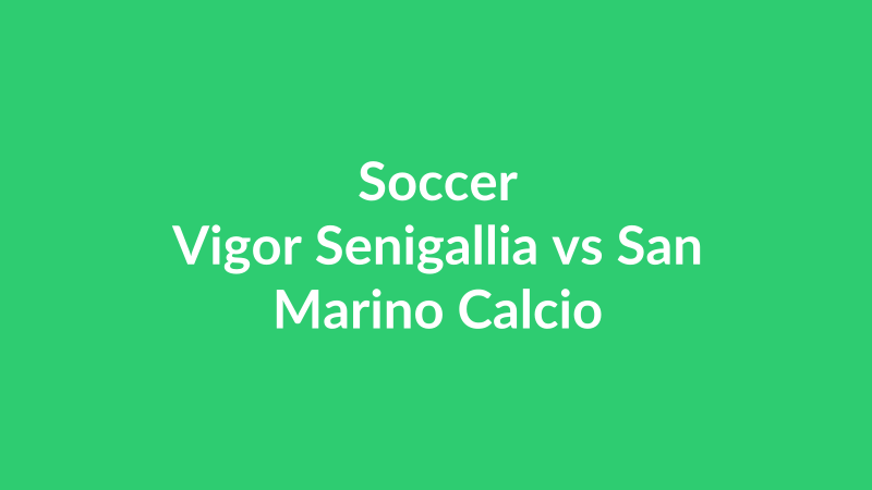 Vigor Senigallia vs San Marino Calcio