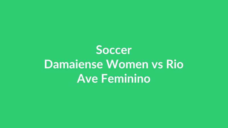 Damaiense Women vs Rio Ave Feminino