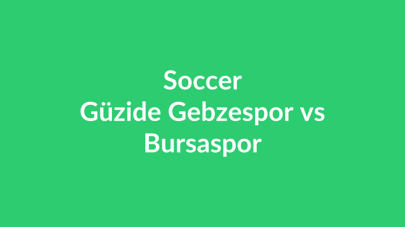 Güzide Gebzespor vs Bursaspor
