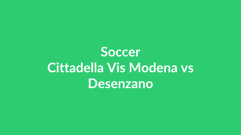 Cittadella Vis Modena vs Desenzano