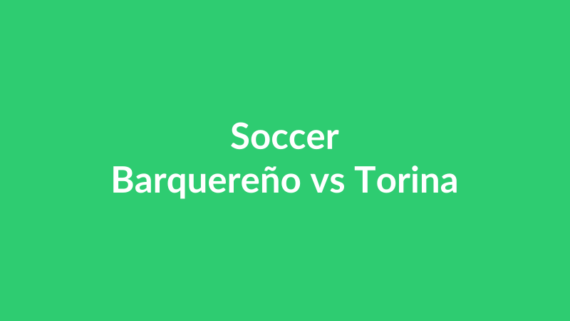 Barquereño vs Torina