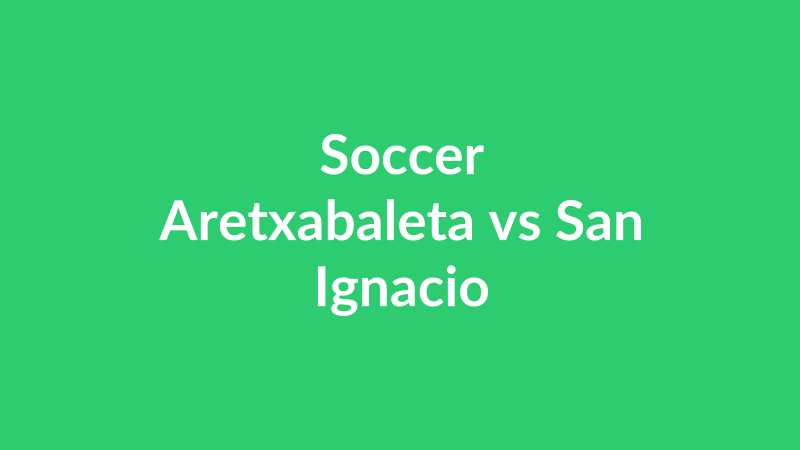 Aretxabaleta vs San Ignacio