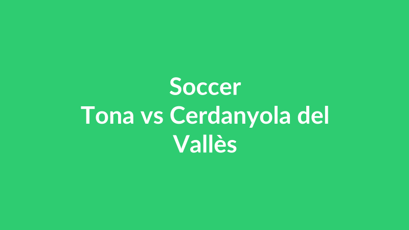 Tona vs Cerdanyola del Vallès