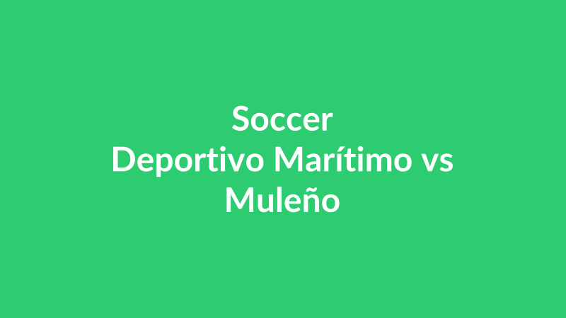 Deportivo Marítimo vs Muleño