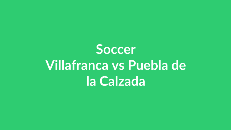 Villafranca vs Puebla de la Calzada