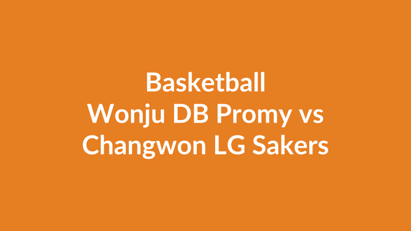 Wonju DB Promy vs Changwon LG Sakers