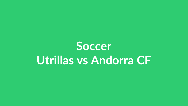 Utrillas vs Andorra CF