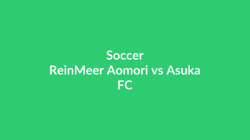 ReinMeer Aomori vs Asuka FC