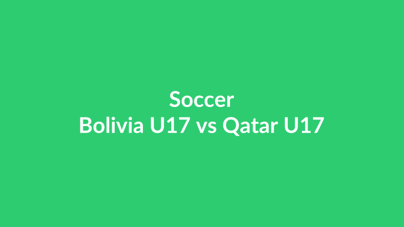 Bolivia U17 vs Qatar U17