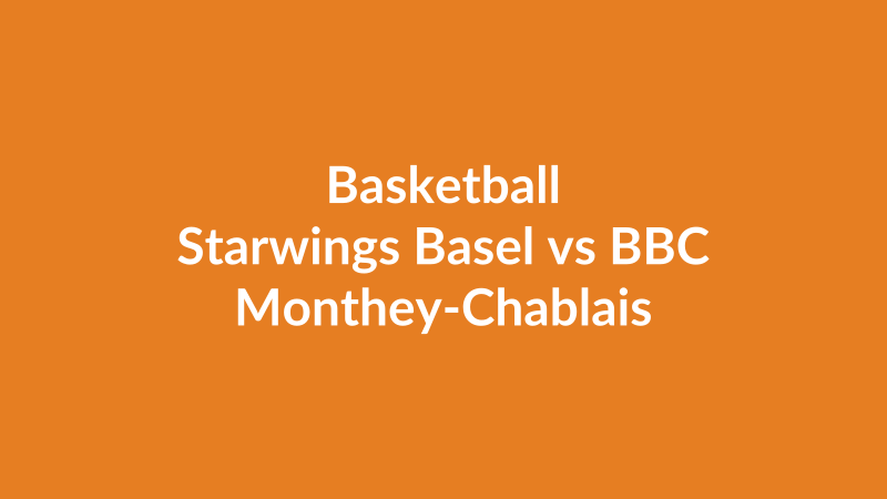 Starwings Basel vs BBC Monthey-Chablais