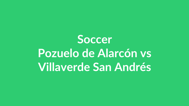 Pozuelo de Alarcón vs Villaverde San Andrés