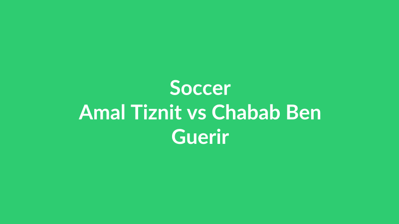 Amal Tiznit vs Chabab Ben Guerir