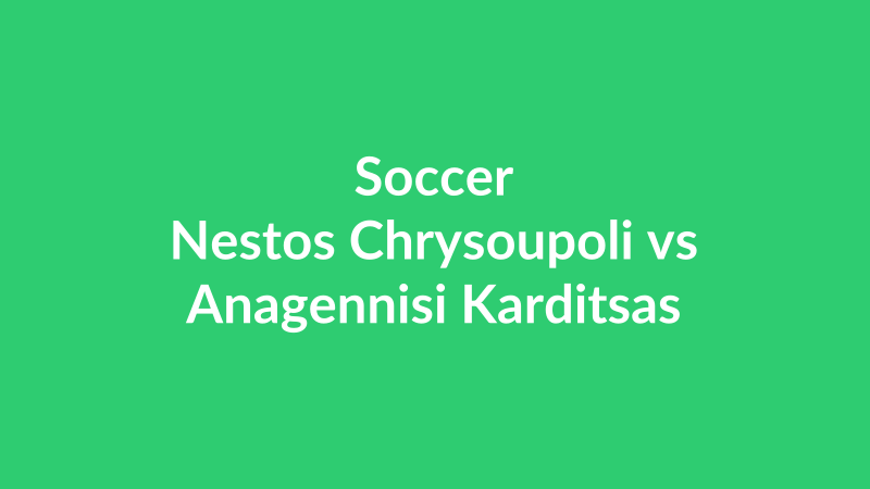 Nestos Chrysoupoli vs Anagennisi Karditsas