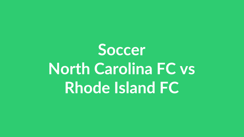 North Carolina FC vs Rhode Island FC