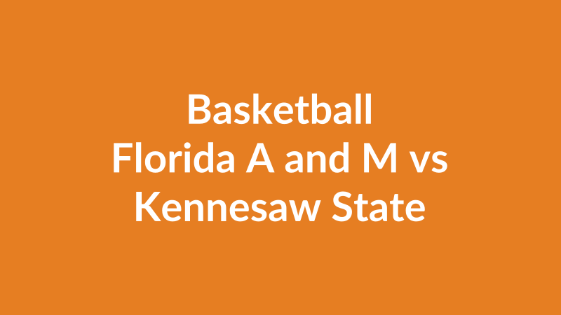 Florida A and M vs Kennesaw State