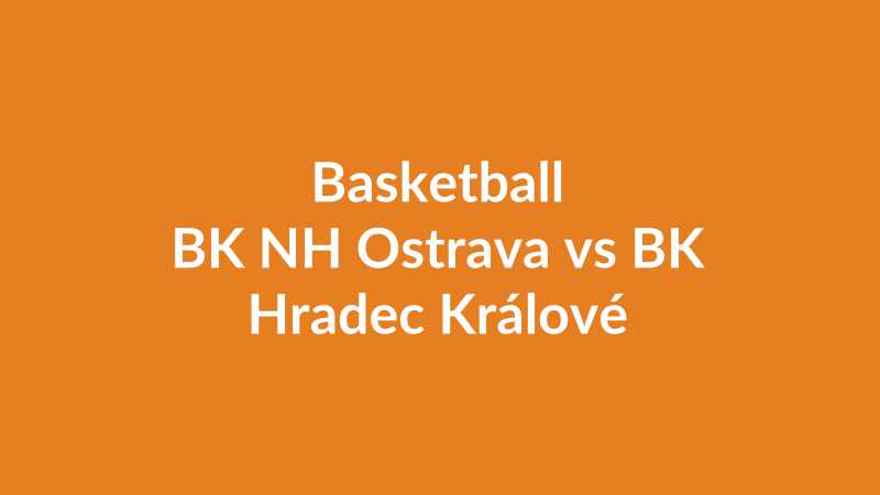 BK NH Ostrava vs BK Hradec Králové