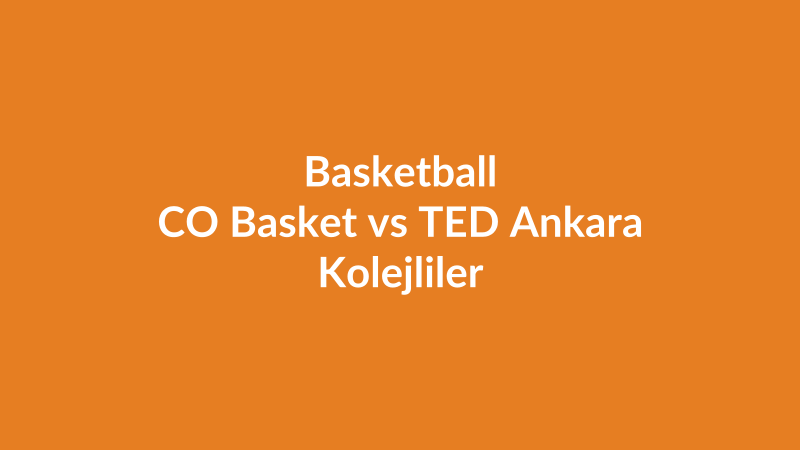 CO Basket vs TED Ankara Kolejliler