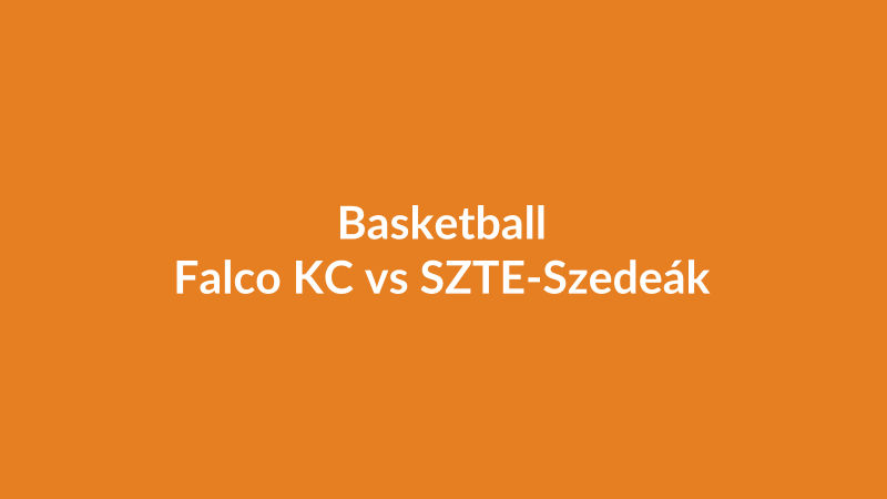 Falco KC vs SZTE-Szedeák