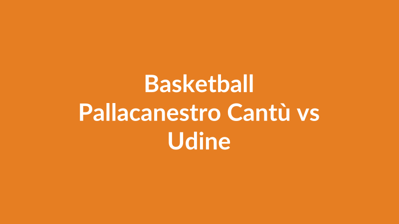 Pallacanestro Cantù vs Udine