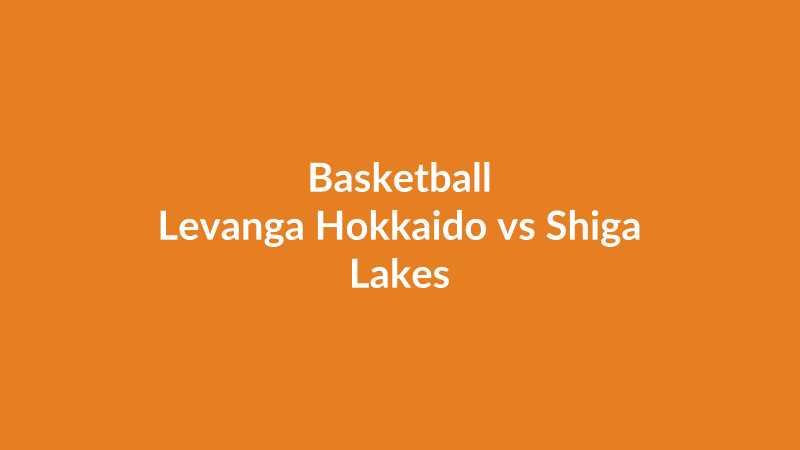 Levanga Hokkaido vs Shiga Lakes