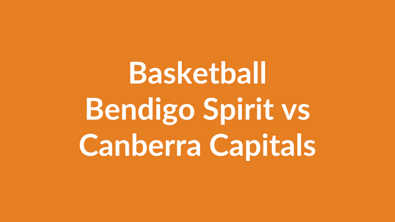 Bendigo Spirit vs Canberra Capitals