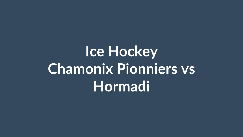 Chamonix Pionniers vs Hormadi