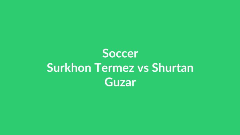 Surkhon Termez vs Shurtan Guzar