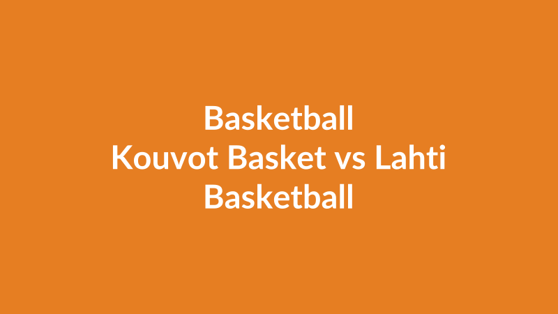 Kouvot Basket vs Lahti Basketball