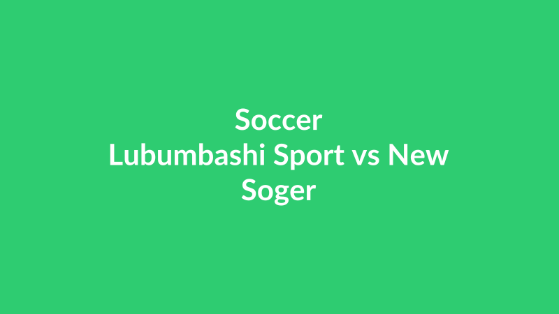 Lubumbashi Sport vs New Soger