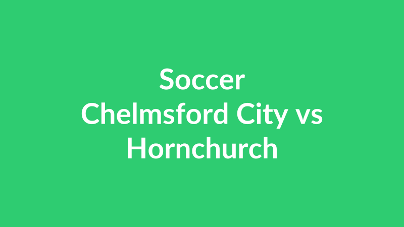 Chelmsford City vs Hornchurch