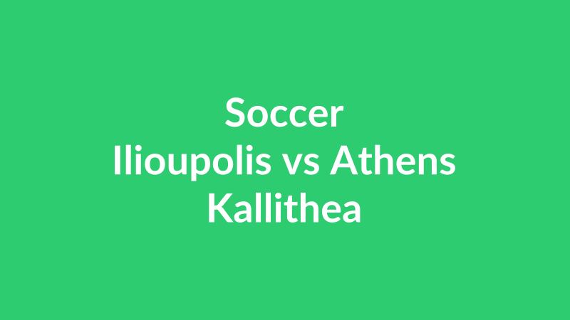 Ilioupolis vs Athens Kallithea