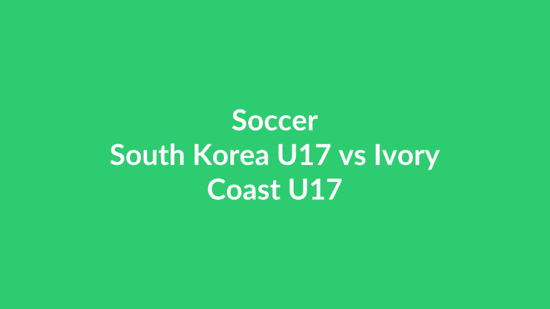 South Korea U17 vs Ivory Coast U17
