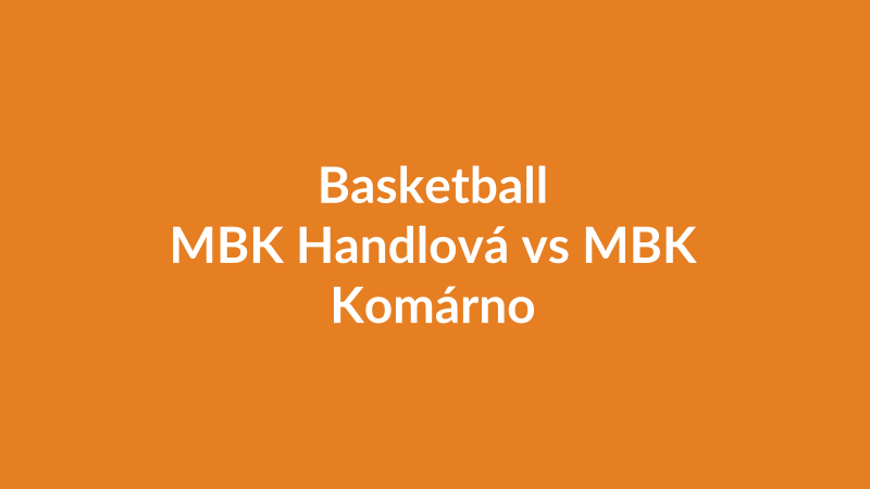 MBK Handlová vs MBK Komárno